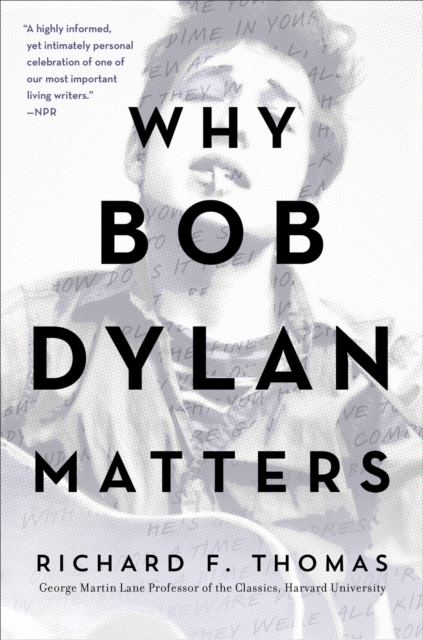 Why Bob Dylan Matters