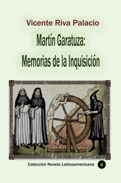 Martin Garatuza: Memorias de la Inquisicion