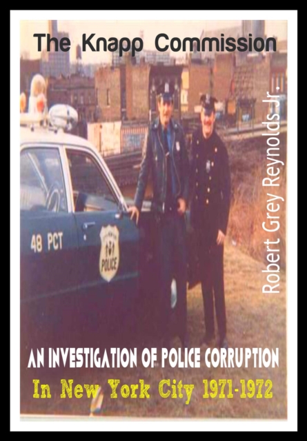 Knapp Commission An Investigation of Police Corruption in New York City 1971-1972