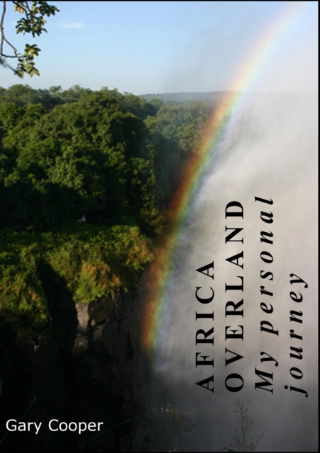 Africa Overland My Personal Journey