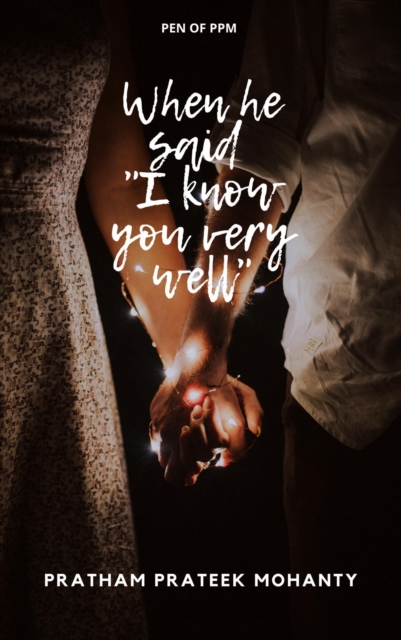 When He Said, &quote;I Know You Very Well&quote;