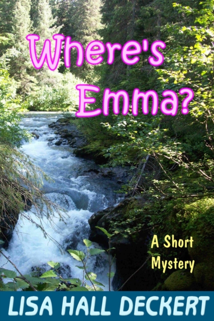 Where's Emma?: A Denali Hawthorne Short Mystery