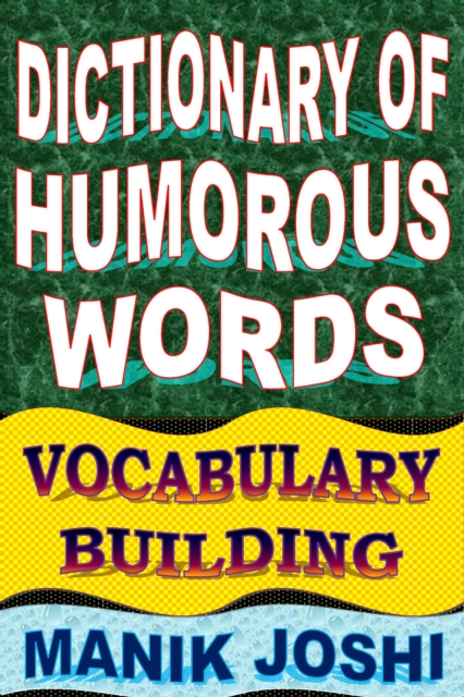 Dictionary of Humorous Words: Vocabulary Building