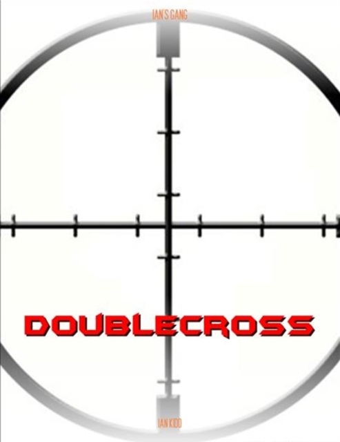 Ian's Gang: Doublecross