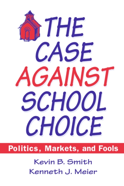 Case Against School Choice