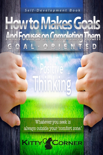 Goal Setting: How to Get Everything You Want