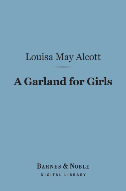 Garland for Girls (Barnes & Noble Digital Library)