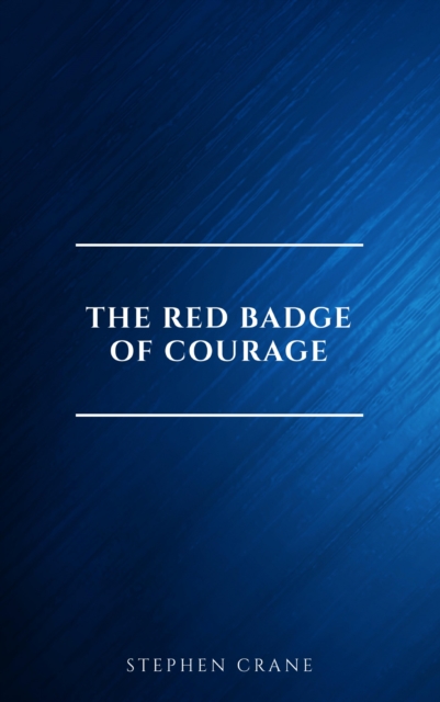 The Red Badge of Courage: Classic Literature