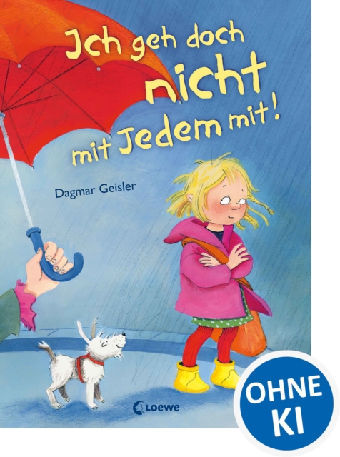 Ich geh doch nicht mit Jedem mit! (Starke Kinder, gluckliche Eltern)