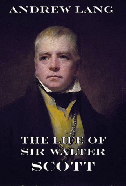 Life Of Sir Walter Scott