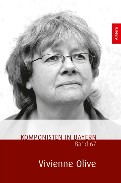 Komponisten in Bayern. Band. 67: Vivienne Olive