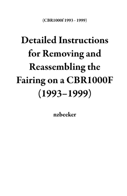 Detailed Instructions for Removing and Reassembling the Fairing on a CBR1000F (1993-1999)
