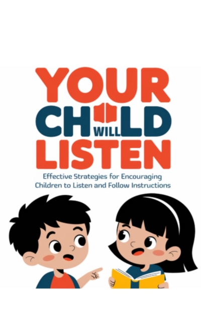 Your Child Will Listen