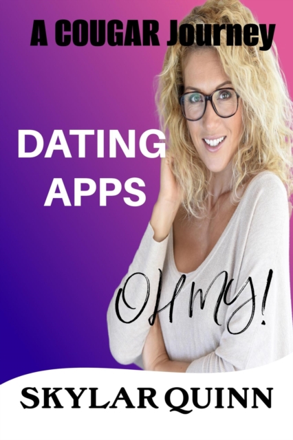 Dating Apps - Oh My!