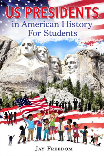 US Presidents In American History For Students