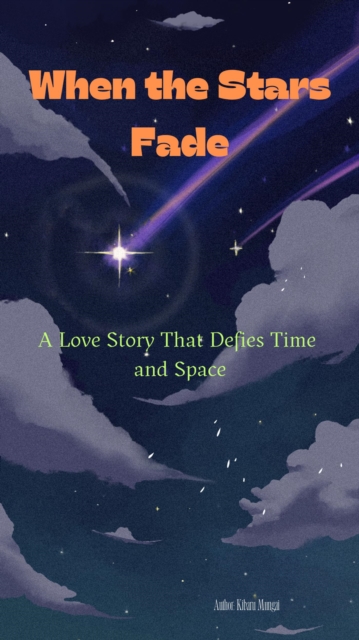 When the Stars  Fade:  A Love Story That Defies Time and Space