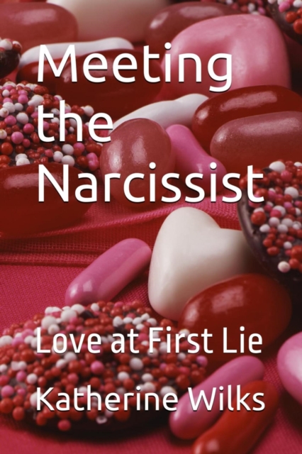 Meeting the Narcissist: Love at First Lie