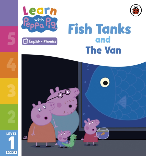 Learn with Peppa Phonics Level 1 Book 9   Fish Tanks and The Van (Phonics Reader)