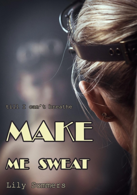 Make Me Sweat