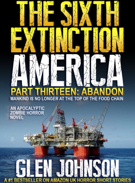 Sixth Extinction America: Part Thirteen - Abandon.