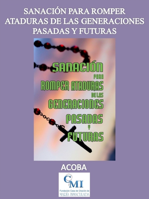 Sanacion para romper ataduras de las generaciones pasadas y futuras