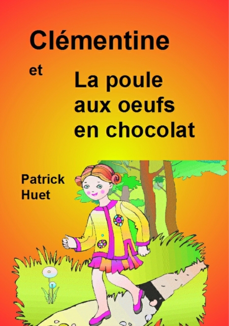 Clementine Et La Poule Aux Oeufs En Chocolat