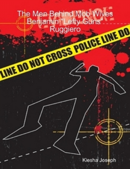Men Behind Mob Wives: Benjamin &quote;Lefty Guns&quote; Ruggiero
