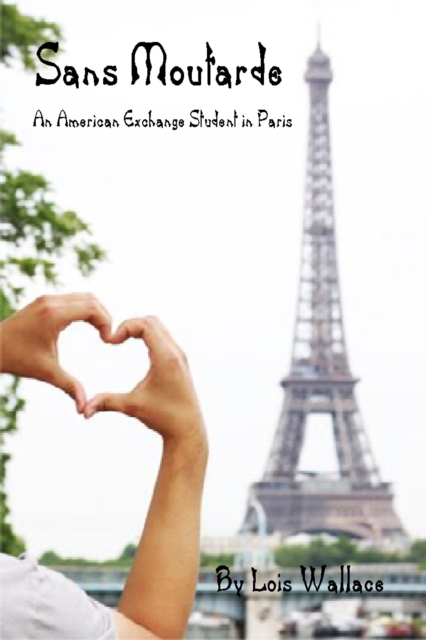 Sans Moutarde, An American Exchange Student in Paris