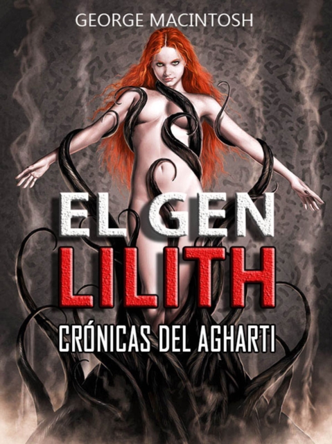 El Gen Lilith Cronicas del Agharti