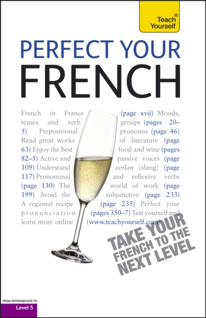 Perfect Your French 2E: Teach Yourself