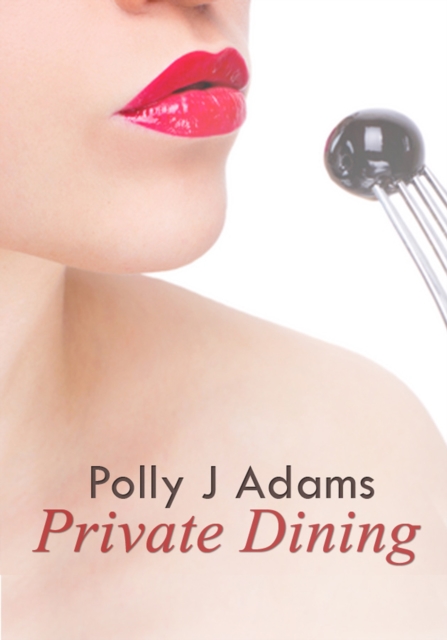 Private Dining: a story of feminine control, food and sex