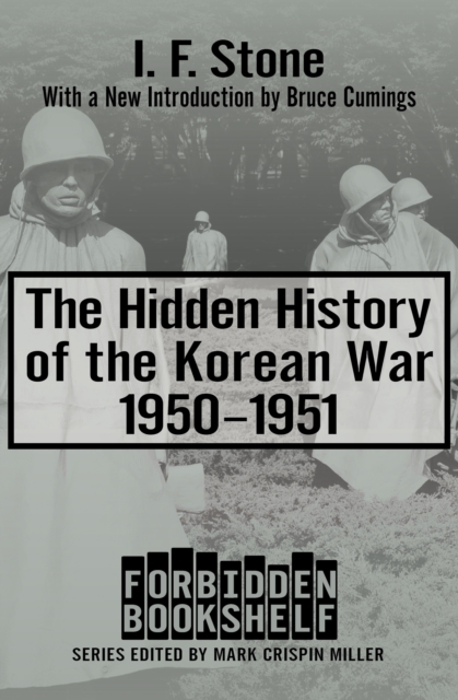 Hidden History of the Korean War, 1950-1951