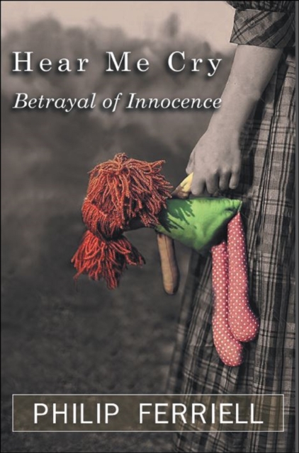 Hear Me Cry &quote;Betrayal of Innocence&quote;