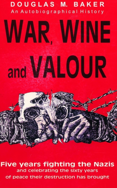 War, Wine and Valour