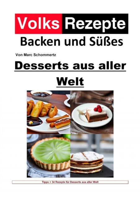 Volksrezepte Backen und Süßes - Desserts aus aller Welt