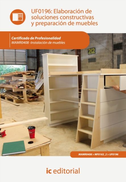 Elaboracion de soluciones constructivas y preparacion de muebles. MAMR0408