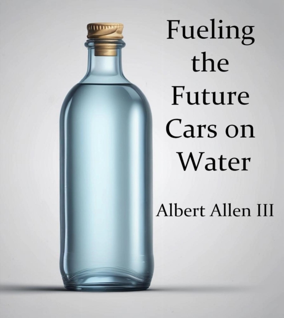 Fueling The Future Cars on Water