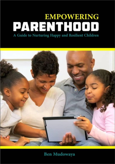 Empowering Parenthood: A guide to nurturing happy and resilient children