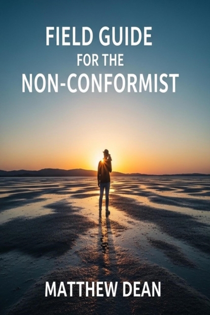 Field Manual For The Non-Conformist