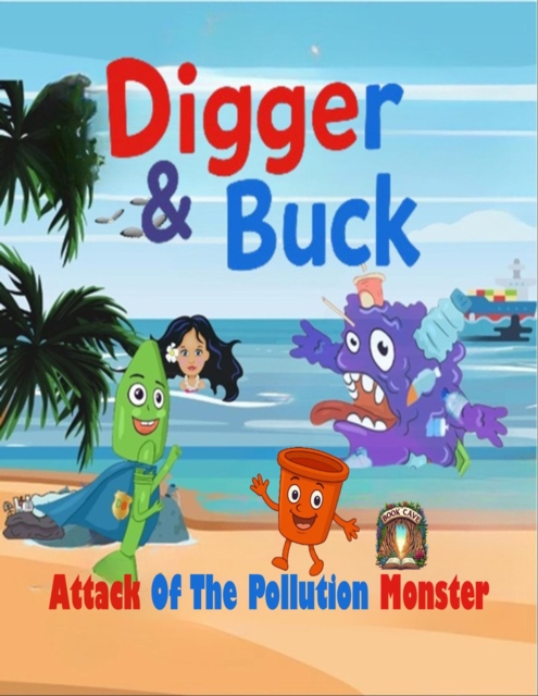 Digger & Buck Attack Of The Pollution Monster