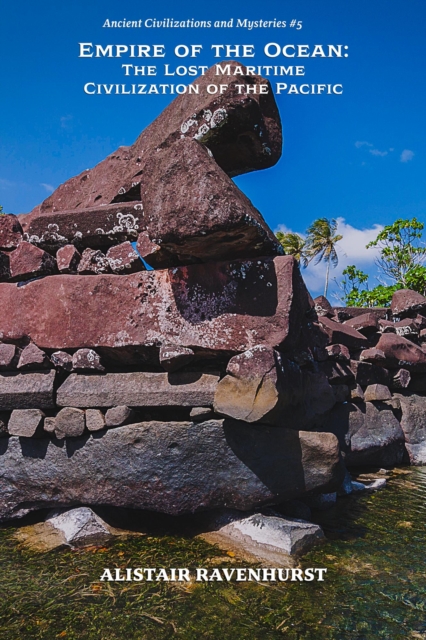 Empire of the Ocean: The Lost Maritime Civilization of the Pacific
