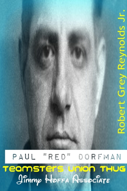 Paul &quote;Red&quote; Dorfman Teamsters Union Thug Jimmy Hoffa Associate