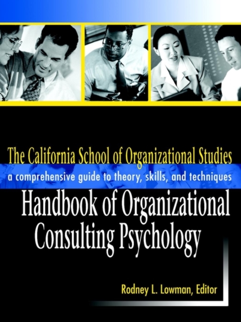 California School of Organizational Studies Handbook of Organizational Consulting Psychology