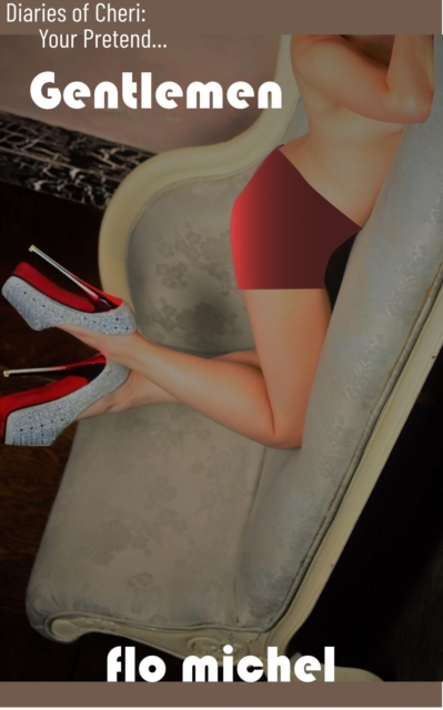 Diaries of Cheri: Gentlemen