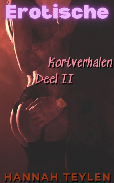 Erotische Kortverhalen Deel 2