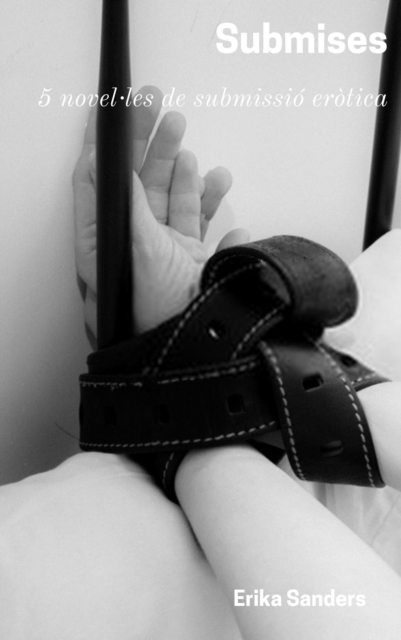 Submises: 5 novel*les de submissio erotica