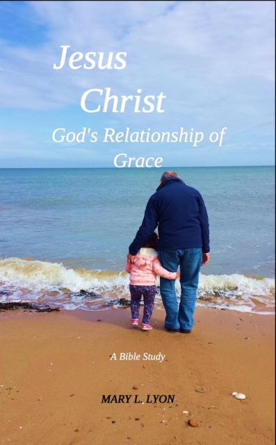 Jesus Christ, God's Relationship of Grace