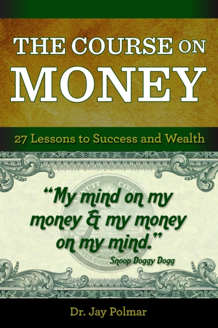 Course on Money: 27 Lessons to Success and Wealth