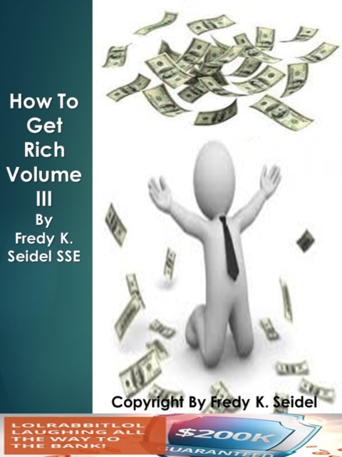 How to Get Rich Volume III