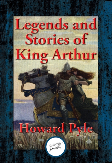 Legends and Stories of King Arthur